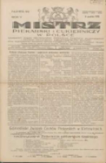 Mistrz Piekarski i Cukierniczy w Polsce: urzędowy organ Centralnego Zrzeszenia związk&oacute;w wojew&oacute;dzkich i Cech&oacute;w Piekarskich Rzeczypospolitej Polskiej oraz wojew&oacute;dzkich Związk&oacute;w Cech&oacute;w Piekarskich Wielkopolski, Pomorza i Śląska; Tygodnik poświęcony obronie interes&oacute;w piekarstwa, cukiernictwa i wszelkich branż pokrewnych 1930.12.06 R.5 Nr49