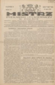 Mistrz Piekarski i Cukierniczy w Polsce: urzędowy organ Centralnego Zrzeszenia związk&oacute;w wojew&oacute;dzkich i Cech&oacute;w Piekarskich Rzeczypospolitej Polskiej oraz wojew&oacute;dzkich Związk&oacute;w Cech&oacute;w Piekarskich Wielkopolski, Pomorza i Śląska; Tygodnik poświęcony obronie interes&oacute;w piekarstwa, cukiernictwa i wszelkich branż pokrewnych 1931.03.14 R.6 Nr11