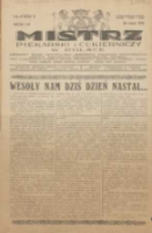 Mistrz Piekarski i Cukierniczy w Polsce: urzędowy organ Centralnego Zrzeszenia związków wojewódzkich i Cechów Piekarskich Rzeczypospolitej Polskiej oraz wojewódzkich Związków Cechów Piekarskich Wielkopolski, Pomorza i Śląska; Tygodnik poświęcony obronie interesów piekarstwa, cukiernictwa i wszelkich branż pokrewnych 1932.03.26 R.7 Nr11
