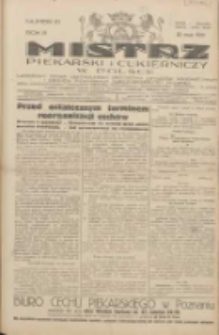Mistrz Piekarski i Cukierniczy w Polsce: urzędowy organ Centralnego Zrzeszenia związków wojewódzkich i Cechów Piekarskich Rzeczypospolitej Polskiej oraz wojewódzkich Związków Cechów Piekarskich Wielkopolski, Pomorza i Śląska; Tygodnik poświęcony obronie interesów piekarstwa, cukiernictwa i wszelkich branż pokrewnych 1928.05.20 R.3 Nr21