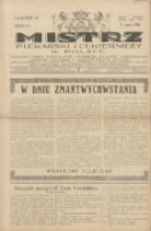 Mistrz Piekarski i Cukierniczy w Polsce: urzędowy organ Centralnego Zrzeszenia związk&oacute;w wojew&oacute;dzkich i Cech&oacute;w Piekarskich Rzeczypospolitej Polskiej oraz wojew&oacute;dzkich Związk&oacute;w Cech&oacute;w Piekarskich Wielkopolski, Pomorza i Śląska; Tygodnik poświęcony obronie interes&oacute;w piekarstwa, cukiernictwa i wszelkich branż pokrewnych 1929.03.31 R.4 Nr14