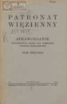Sprawozdanie Towarzystwa Opieki nad Więźniami "Patronat" w Poznaniu 1933/34