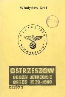 Ostrzesz&oacute;w: obozy jenieckie okresu 1939-1940. Cz. 2