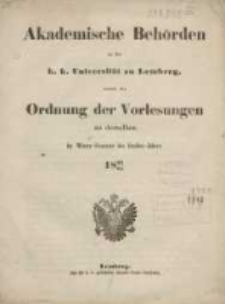 Akademische Beh&ouml;rden an der K.K. Universit&auml;t zu Lemberg: sammt der Ordnung der Vorlesungen an derselben im Winter Semester des Studien-Jahres 1864/1865
