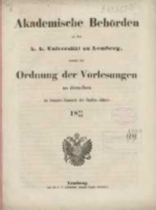 Akademische Beh&ouml;rden an der K.K. Universit&auml;t zu Lemberg: sammt der Ordnung der Vorlesungen an derselben im Sommer Semester des Studien-Jahres 1865/1866