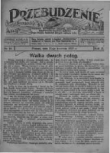 Przebudzenie: tygodnik poświęcony obronie interes&oacute;w robotnik&oacute;w rolnych i leśnych. Organ Związku Robotnik&oacute;w Rolnych i Leśnych ZZP. 1927.04.21 R.9 Nr16