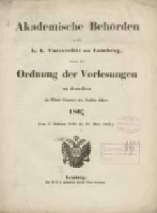 Akademische Beh&ouml;rden an der K.K. Universit&auml;t zu Lemberg: sammt der Ordnung der Vorlesungen an derselben im Winter Semester des Studien-Jahres 1868/1869 (vom 1 October 1868 bis 20 M&auml;rz 1869)