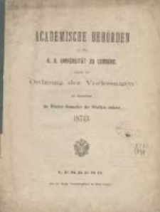 Akademische Beh&ouml;rden an der K.K. Universit&auml;t zu Lemberg: sammt der Ordnung der Vorlesungen an derselben im Winter Semester des Studien-Jahres 1874/1875