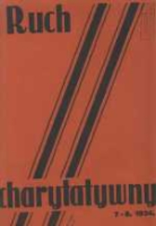 Ruch Charytatywny: miesięcznik Związku Towarzystw Dobroczynności "Caritas" i Rad Wyższych Konferencji św. Wincentego a Paulo Męskich i Żeńskich 1934 lipiec/sierpień R.13 Nr7/8