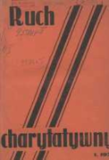 Ruch Charytatywny: miesięcznik Związku Towarzystw Dobroczynności "Caritas" i Rad Wyższych Konferencji św. Wincentego a Paulo Męskich i Żeńskich 1935 styczeń R.14 Nr1