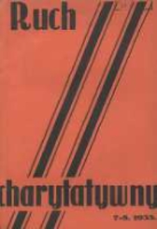 Ruch Charytatywny: miesięcznik Związku Towarzystw Dobroczynności "Caritas" i Rad Wyższych Konferencji św. Wincentego a Paulo Męskich i Żeńskich 1935 lipiec/sierpień R.14 Nr7/8