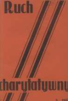Ruch Charytatywny: miesięcznik Związku Towarzystw Dobroczynności "Caritas" i Rad Wyższych Konferencji św. Wincentego a Paulo Męskich i Żeńskich 1933 maj R.12 Nr5