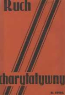 Ruch Charytatywny: miesięcznik Związku Towarzystw Dobroczynności "Caritas" i Rad Wyższych Konferencji św. Wincentego a Paulo Męskich i Żeńskich 1934 marzec R.13 Nr3
