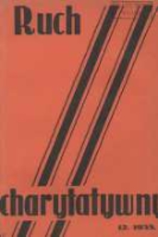Ruch Charytatywny: miesięcznik Związku Towarzystw Dobroczynności "Caritas" i Rad Wyższych Konferencji św. Wincentego a Paulo Męskich i Żeńskich 1935 grudzień R.14 Nr12