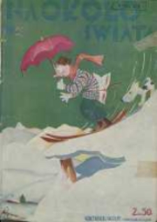 Naokoło Świata: ilustrowany miesięcznik: dodatek do Tygodnika Illustrowanego 1929 luty Nr58