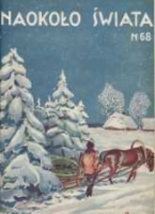 Naokoło Świata: ilustrowany miesięcznik: dodatek do Tygodnika Illustrowanego 1929 grudzień Nr68