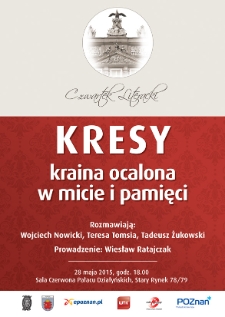 Kresy - kraina ocalona w pamięci i micie. Rozmawiają: Wojciech Nowicki, Teresa Tomsia, Tadeusz Żukowski