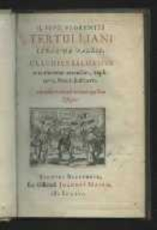 Q. Sept. Florentis Tertulliani Liber de pallio. Claudius Salmasius ante mortem recensuit, explicavit, notis illustravit. Accedit vera ad vivum ejusdem effigies