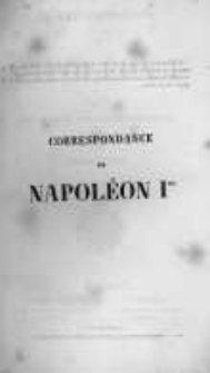 Correspondance de Napol&eacute;on Ier. Publi&eacute;e par ordre de l'empereuer Napol&eacute;on III. T.6