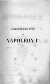 Correspondance de Napoléon Ier. Publiée par ordre de l'empereuer Napoléon III. T.7