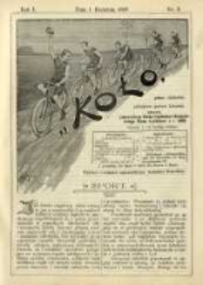 Koło: pismo fachowe poświęcone sportowi kołowemu: organ Lwowskiego Klubu Cyklist&oacute;w i Krakowskiego Klubu Cyklist&oacute;w z r.1892 1895.04.01 R.1 Nr3