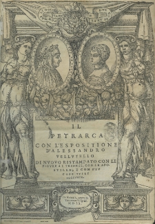 Il Petrarca (Sonetti e Canzoni) con l'espositione d'Alessandro Vellutello di nuovo ristampato con le figure ai Trionfi, con le apostille, e con piu cose utili aggiunte