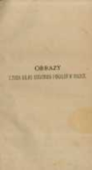 Obrazy z życia kilku ostatnich pokoleń w Polsce. T. 1