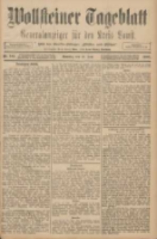 Wollsteiner Tageblatt: Generalanzeiger f&uuml;r den Kreis Bomst: mit der Gratis-Beilage: "Bl&auml;tter und Bl&uuml;ten" 1908.06.21 Nr144