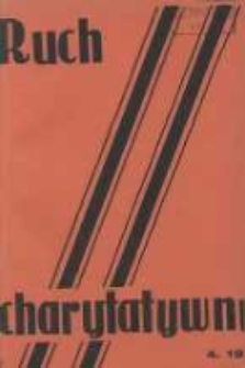 Ruch Charytatywny: miesięcznik Związku Towarzystw Dobroczynności "Caritas" i Rad Wyższych Konferencji św. Wincentego a Paulo Męskich i Żeńskich 1938 lipiec/sierpień R.21 Nr4