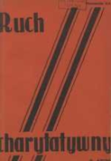 Ruch Charytatywny: miesięcznik Związku Towarzystw Dobroczynności "Caritas" i Rad Wyższych Konferencji św. Wincentego a Paulo Męskich i Żeńskich 1939 kwiecień R.22 Nr3