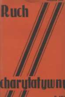 Ruch Charytatywny: miesięcznik Związku Towarzystw Dobroczynności "Caritas" i Rad Wyższych Konferencji św. Wincentego a Paulo Męskich i Żeńskich 1939 sierpień R.22 Nr6
