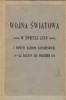 Wojna światowa w świetle cyfr i wpływ rezerw Kongres&oacute;wki na dalszy jej przebieg.