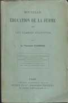 Nouvelle &eacute;ducation de la femme dans les classes cultiv&eacute;es