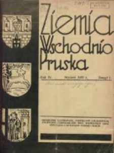Ziemia Wschodnio-Pruska: miesięcznik poświęcony zagadnieniom polityczno-gospodarczym Prus Wschodnich oraz obyczajom i zwyczajom Warmji i Mazur 1932.01 R.4 Nr1