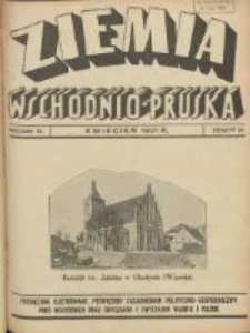 Ziemia Wschodnio-Pruska: miesięcznik poświęcony zagadnieniom polityczno-gospodarczym Prus Wschodnich oraz obyczajom i zwyczajom Warmji i Mazur 1931.04 R.3 Nr4