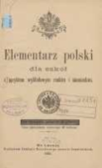 Elementarz polski dla szk&oacute;ł z językiem wykładowym ruskim i niemieckim