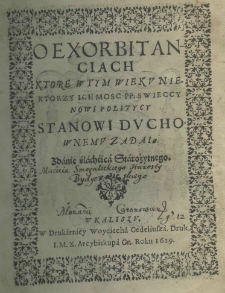 O exorbitanciach ktore w tym wieku niektorzy ich mosc pp swieccy nowi politycy stanowi duchownemu zadaią. Zdanie ślachćica starożytnego