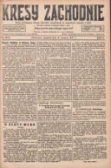 Kresy Zachodnie: pismo poświęcone obronie interes&oacute;w narodowych na zachodnich ziemiach Polski 1927.08.11 R.5 Nr182