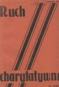 Ruch Charytatywny: miesięcznik Związku Towarzystw Dobroczynności "Caritas" i Rad Wyższych Konferencji św. Wincentego a Paulo Męskich i Żeńskich 1937 wrzesień/październik R.20 Nr5