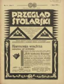 Przegląd Stolarski: dwutygodnik poświęcony zagadnieniom architektury wnętrz a mianowicie: stolarstwu, rzeźbiarstwu, tapicerstwu, tokarstwu, koszykarstwu, zdobnictwu oraz handlowi mebli: organ Związku Polskich Cech&oacute;w Stolarskich 1931.07.01 R.5 Nr13