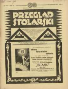 Przegląd Stolarski: dwutygodnik poświęcony zagadnieniom architektury wnętrz a mianowicie: stolarstwu, rzeźbiarstwu, tapicerstwu, tokarstwu, koszykarstwu, zdobnictwu oraz handlowi mebli: organ Związku Polskich Cech&oacute;w Stolarskich 1931.10.16 R.5 Nr20