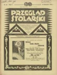 Przegląd Stolarski: dwutygodnik poświęcony zagadnieniom architektury wnętrz a mianowicie: stolarstwu, rzeźbiarstwu, tapicerstwu, tokarstwu, koszykarstwu, zdobnictwu oraz handlowi mebli: organ Związku Polskich Cech&oacute;w Stolarskich 1931.11.16 R.5 Nr22