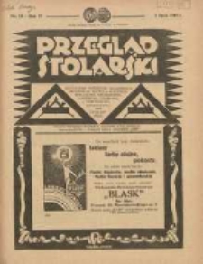 Przegląd Stolarski: dwutygodnik poświęcony zagadnieniom architektury wnętrz a mianowicie: stolarstwu, rzeźbiarstwu, tapicerstwu, tokarstwu, koszykarstwu, zdobnictwu oraz handlowi mebli: organ Związku Polskich Cechów Stolarskich 1932.07.01 R.6 Nr13