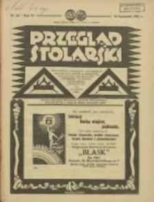 Przegląd Stolarski: dwutygodnik poświęcony zagadnieniom architektury wnętrz a mianowicie: stolarstwu, rzeźbiarstwu, tapicerstwu, tokarstwu, koszykarstwu, zdobnictwu oraz handlowi mebli: organ Związku Polskich Cechów Stolarskich 1932.11.16 R.6 Nr22