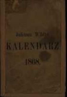 Juliusza Wildta Kalendarz Powszechny na rok 1868.
