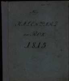 Kalendarz Polski, Ruski i Astronomiczno-Gospodarski na Rok Pański 1815. Kt&oacute;ry jest rokiem zwyczaynym, maiącym dni 365 &hellip;. przez Franciszka Xawerego Ryszkowskiego &hellip; na południk krakowski ułożony a przez Piotra Kandianiego na Xsięstwo Warszawskie wyrachowany.