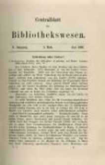 Centralblatt f&uuml;r Bibliothekswesen. 1888.06 Jg.5 heft 6