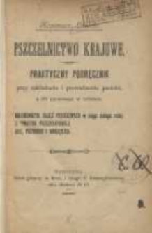 Pszczelnictwo krajowe: praktyczny podręcznik przy zakładaniu i prowadzeniu pasieki z 33 rycinami w tekście
