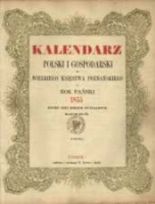 Kalendarz Polski i Gospodarski dla Wielkiego Księstwa Poznańskiego na Rok Pański 1855 kt&oacute;ry jest rokiem zwyczajnym mającym dni 365.