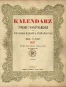 Kalendarz Polski i Gospodarski dla Wielkiego Księstwa Poznańskiego na Rok Pański 1855 który jest rokiem zwyczajnym mającym dni 365.
